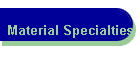 Material Specialties
